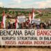 Bencana bagi Bangsa, Korupsi Struktural di Balik Krisis Agraria Indonesia